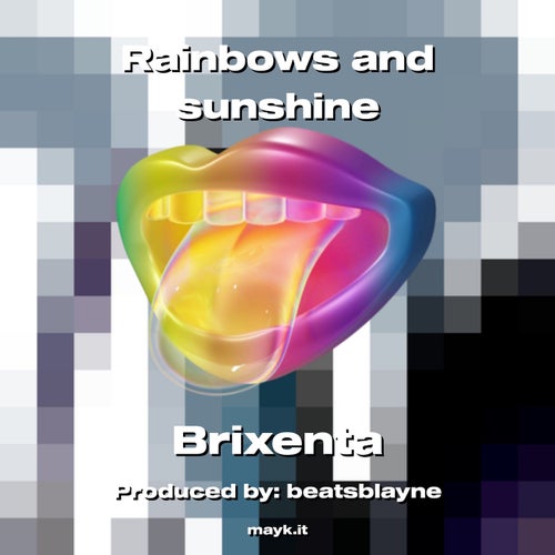 Rainbows and sunshine