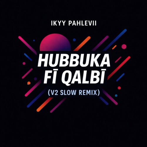 Hubbuka Fi Qalbi V2 (Slow Remix)