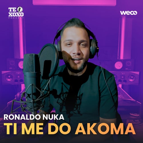 Ti me do akoma (TE XOXO Podcast)