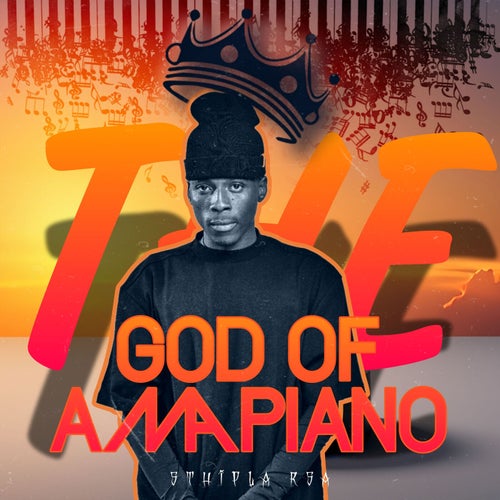 THE GOD OF AMAPIANO