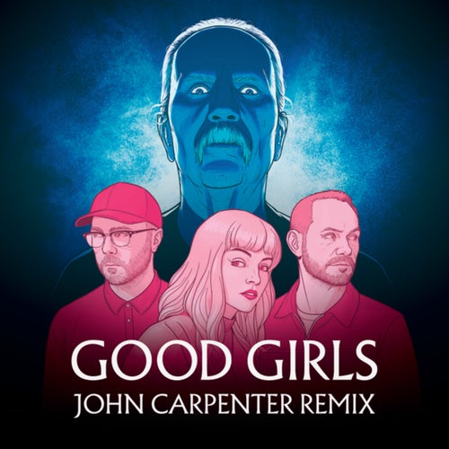 Good Girls (John Carpenter Remix)