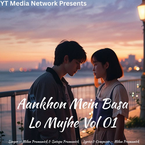 Aankhon Mein Basa Lo Mujhe Vol 1