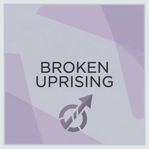 Broken Uprising