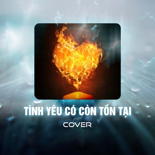 Tình Yêu Có Còn Tồn Tại (Cover)