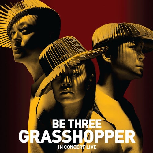 Be Three Grasshopper In Concert