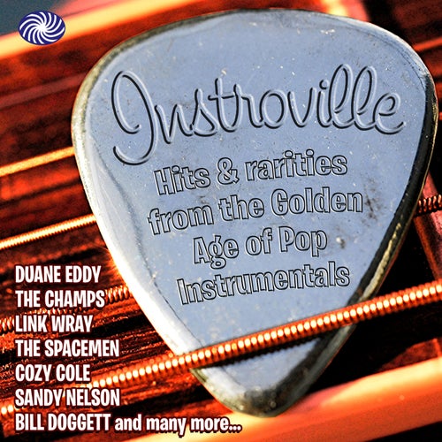 Instroville! Hits & Rarities from the Golden Age of Pop Instrumentals