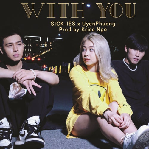 WITH YOU (feat. UyenPhuong)