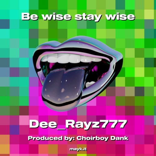 Be wise stay wise