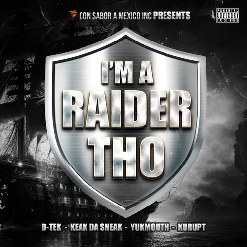 I'm A Raider Tho (feat. Keak Da Sneak, Yukmouth & Kurupt)