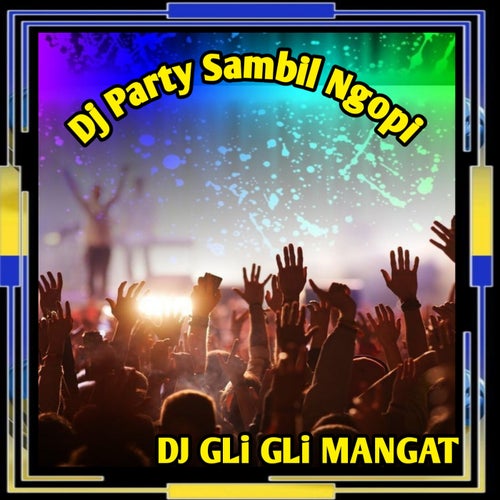 Dj Party Sambil Ngopi