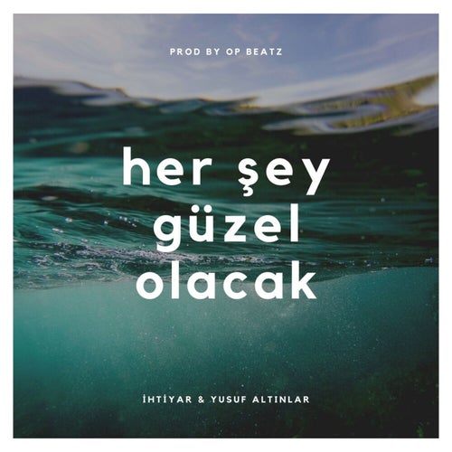 Her Şey Güzel Olacak