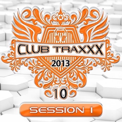 Clubtraxxx, Vol. 10 (Session 1)