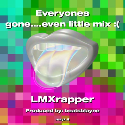 Everyones gone....even little mix:(