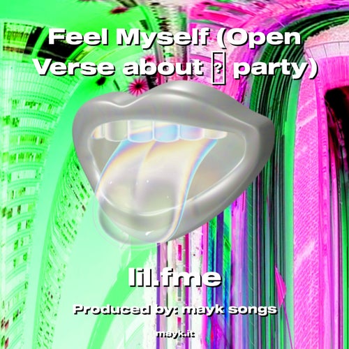 Feel Myself (Open Verse about party)