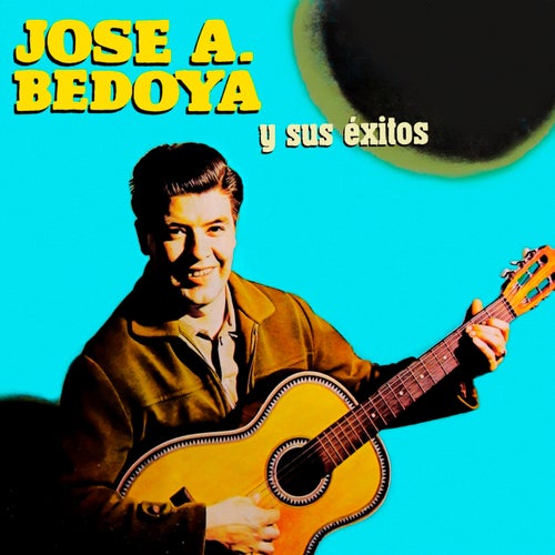 Jose A Bedoya Y Sus Éxitos