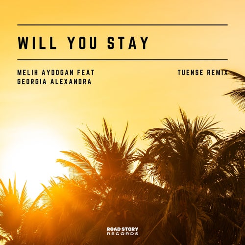 Will You Stay (feat. Georgia Alexandra) [Tuense Remix]