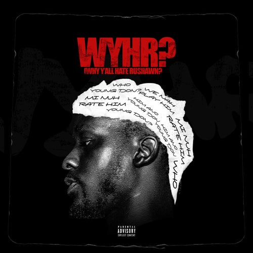 WYHR? (Why Y'all Hate Rushawn?)