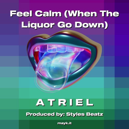 Feel Calm (When The Liquor Go Down)