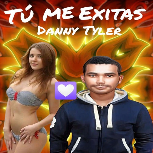 Tú me exitas