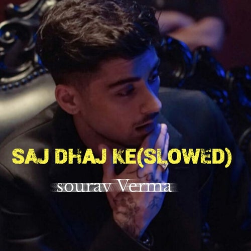 Saj dhaj ke(slowed)