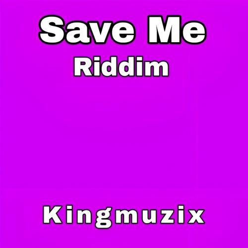 Save Me Riddim