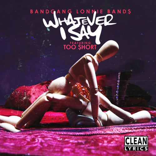 Whatever I Say (feat. Too $hort) - Single