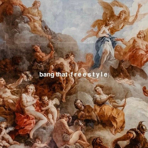 bang that (f r e e s t y l e)