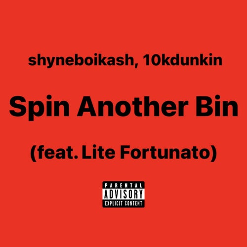 Spin Another Bin (feat. Lite Fortunato)