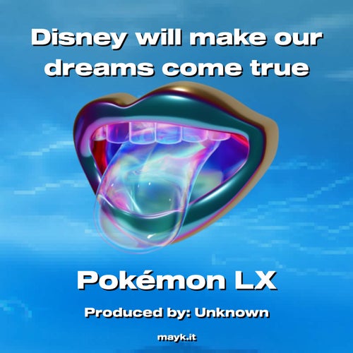Disney will make our dreams come true