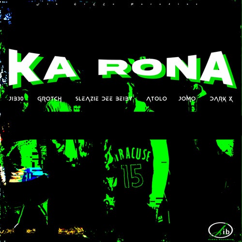 Ka Rona (feat. GroTch, Sleazie Dee Beiby, Atolo, Jomo, Dark X) & Dark X