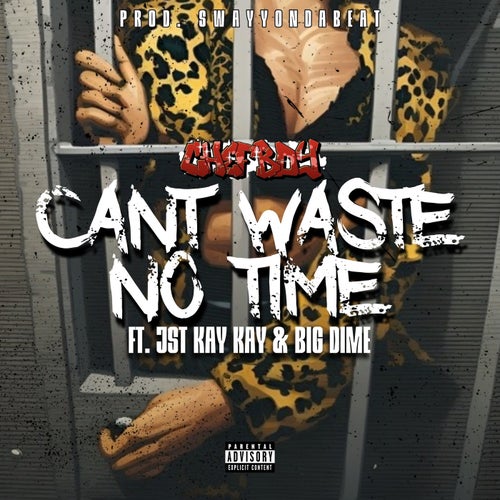 Can't waste no time (feat. Jst KAYKAY & Big Dime)