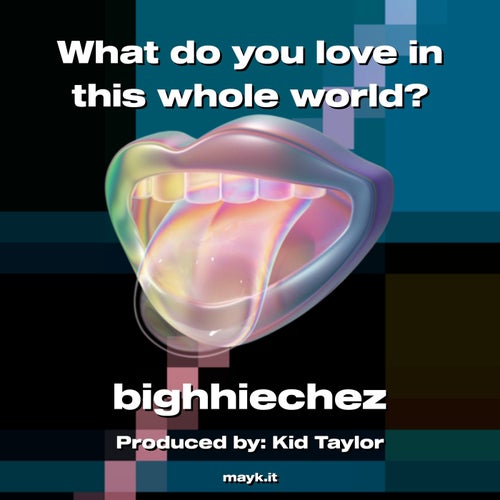 What do you love in this whole world?