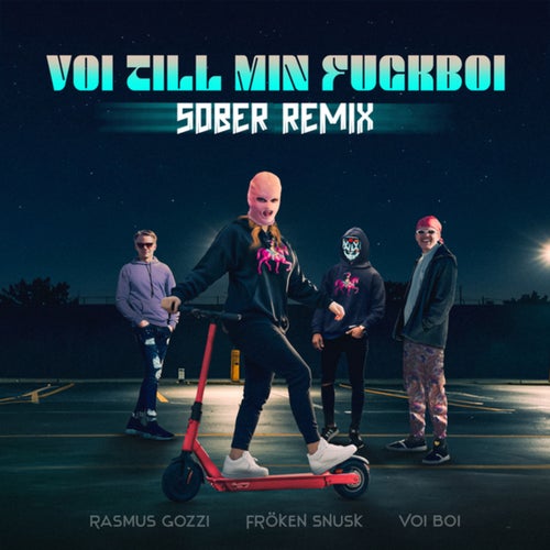 VOI TILL MIN FUCKBOI (SOBER REMIX)