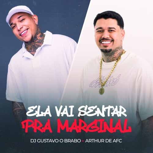 Ela Vai Sentar Pra Marginal