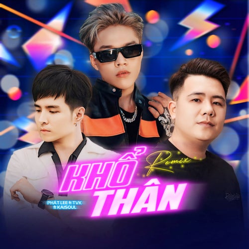 Khổ Thân (feat. TVK & KaiSoul) (Remix Version)