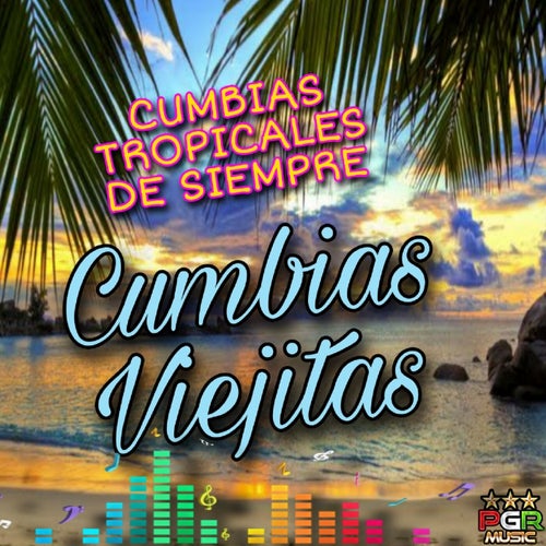 Cumbias Tropicales De Siempre