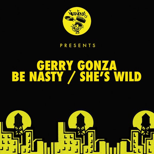 Be Nasty / She's Wild