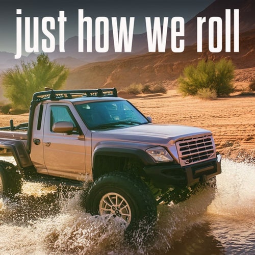 just how we roll