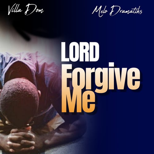 Lord Forgive Me