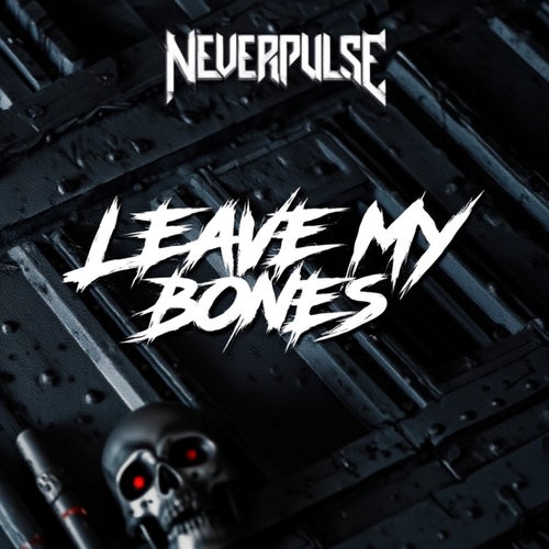 Leave My Bones