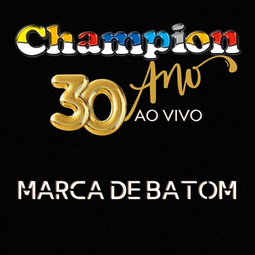 Marca de Batom - 30 Anos (Ao Vivo)