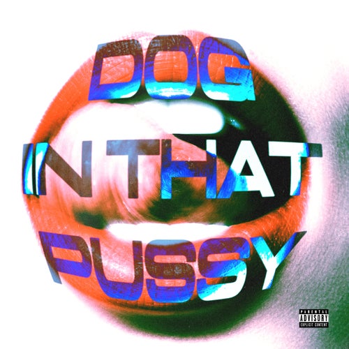 Dog In That Pussy