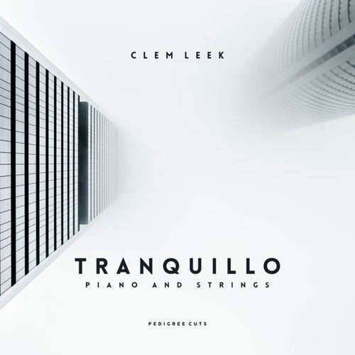 Clem Leek - Tranquillo Piano And Strings