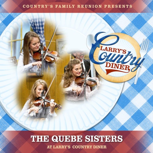 The Quebe Sisters at Larry's Country Diner (Live / Vol. 1)