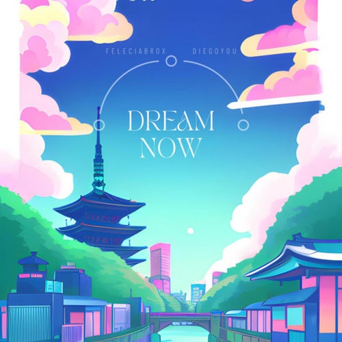 Dream Now (feat. Diegoyou)