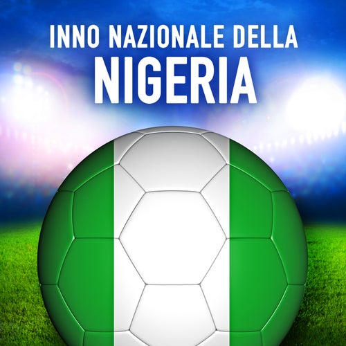 Nigeria: Arise, O Compatriots (Inno nazionale nigeriano) - Single