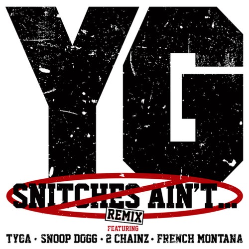 Snitches Ain't...