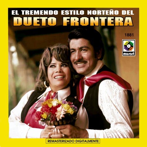 El Tremendo Estilo Norteño Del Dueto Frontera