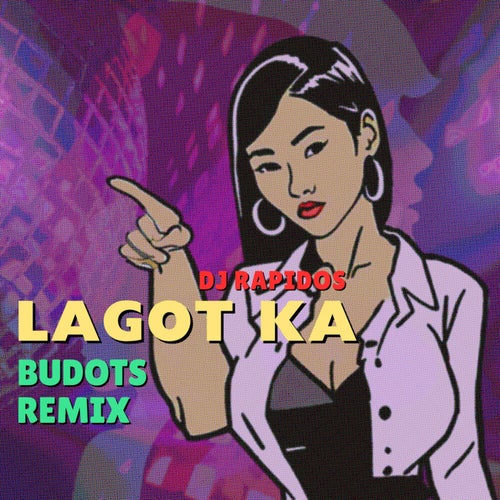 Lagot Ka (Budots Remix)