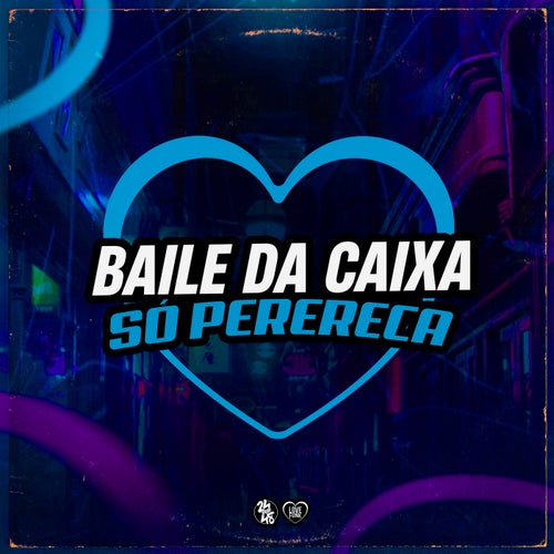 Baile da Caixa - Só Perereca